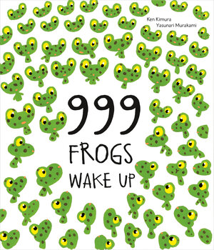 Buchcover 999 Frogs Wake Up | Ken Kimura | EAN 9780735841086 | ISBN 0-7358-4108-X | ISBN 978-0-7358-4108-6
