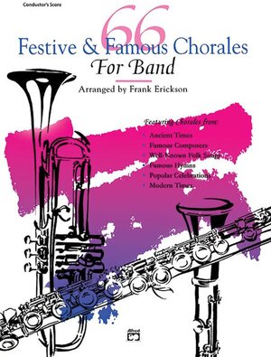 Buchcover 66 Festive & Famous Chorales for Band | Frank Erickson | EAN 9780739001882 | ISBN 0-7390-0188-4 | ISBN 978-0-7390-0188-2