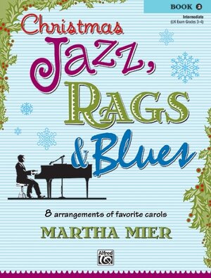 Buchcover Christmas Jazz, Rags & Blues, Book 2 | Martha Mier | EAN 9780739038468 | ISBN 0-7390-3846-X | ISBN 978-0-7390-3846-8