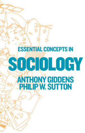 Buchcover Essential Concepts in Sociology | Anthony Giddens | EAN 9780745649863 | ISBN 0-7456-4986-6 | ISBN 978-0-7456-4986-3