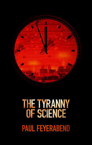 Buchcover The Tyranny of Science | Paul K. Feyerabend | EAN 9780745651903 | ISBN 0-7456-5190-9 | ISBN 978-0-7456-5190-3