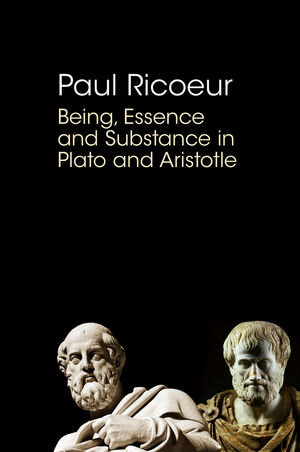 Buchcover Being, Essence and Substance in Plato and Aristotle | Paul Ricoeur | EAN 9780745660547 | ISBN 0-7456-6054-1 | ISBN 978-0-7456-6054-7