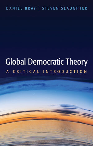 Buchcover Global Democratic Theory | Daniel Bray | EAN 9780745680880 | ISBN 0-7456-8088-7 | ISBN 978-0-7456-8088-0