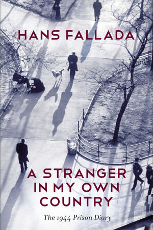 Buchcover A Stranger in My Own Country | Hans Fallada | EAN 9780745681566 | ISBN 0-7456-8156-5 | ISBN 978-0-7456-8156-6