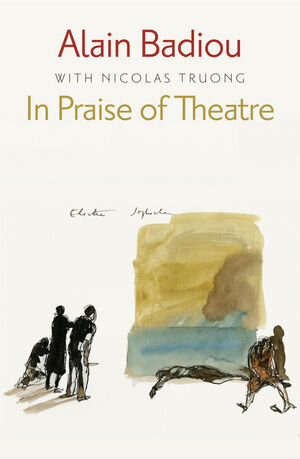 Buchcover In Praise of Theatre | Alain Badiou | EAN 9780745687001 | ISBN 0-7456-8700-8 | ISBN 978-0-7456-8700-1