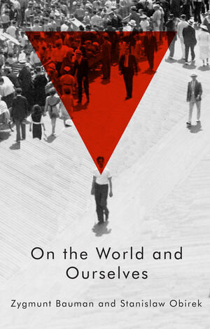 Buchcover On the World and Ourselves | Zygmunt Bauman | EAN 9780745687124 | ISBN 0-7456-8712-1 | ISBN 978-0-7456-8712-4