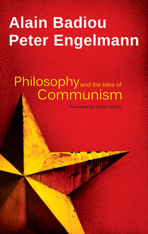 Buchcover Philosophy and the Idea of Communism | Alain Badiou | EAN 9780745688367 | ISBN 0-7456-8836-5 | ISBN 978-0-7456-8836-7