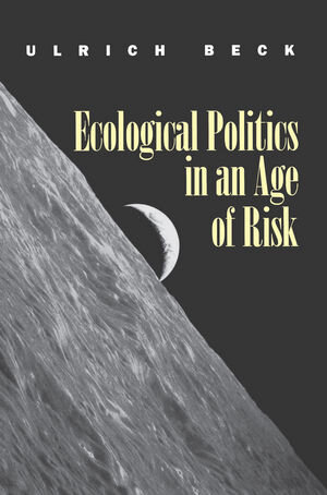 Buchcover Ecological Politics in an Age of Risk | Ulrich Beck | EAN 9780745694207 | ISBN 0-7456-9420-9 | ISBN 978-0-7456-9420-7