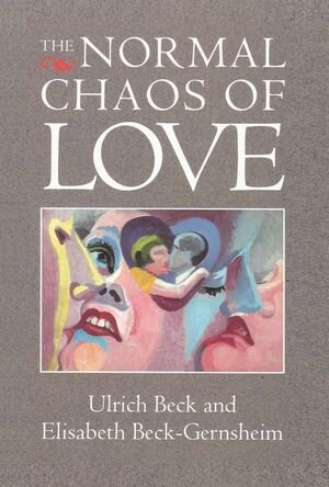 Buchcover The Normal Chaos of Love | Ulrich Beck | EAN 9780745694245 | ISBN 0-7456-9424-1 | ISBN 978-0-7456-9424-5