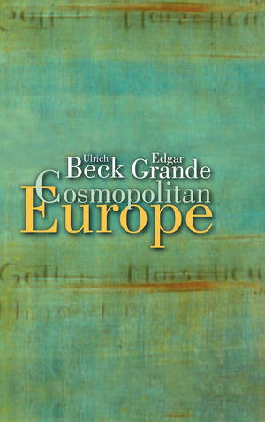 Buchcover Cosmopolitan Europe | Ulrich Beck | EAN 9780745694597 | ISBN 0-7456-9459-4 | ISBN 978-0-7456-9459-7
