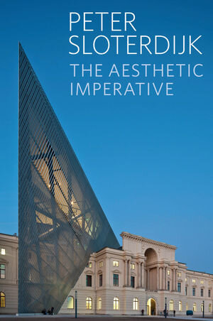 Buchcover The Aesthetic Imperative | Peter Sloterdijk | EAN 9780745699905 | ISBN 0-7456-9990-1 | ISBN 978-0-7456-9990-5