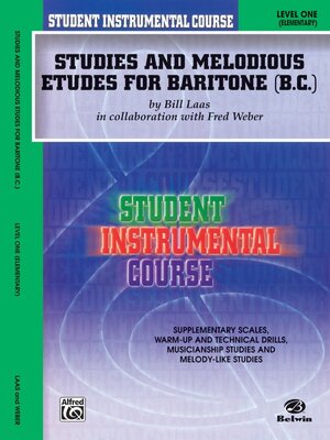 Buchcover Student Instrumental Course: Studies and Melodious Etudes for Baritone (B.C.), Level I | Bill Laas | EAN 9780757907357 | ISBN 0-7579-0735-0 | ISBN 978-0-7579-0735-7
