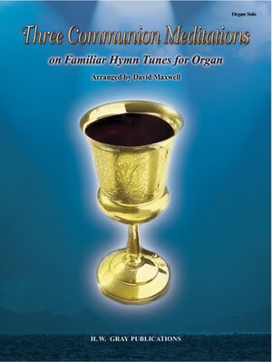 Buchcover Three Communion Meditations on Familiar Hymn Tunes | David Maxwell | EAN 9780757912726 | ISBN 0-7579-1272-9 | ISBN 978-0-7579-1272-6