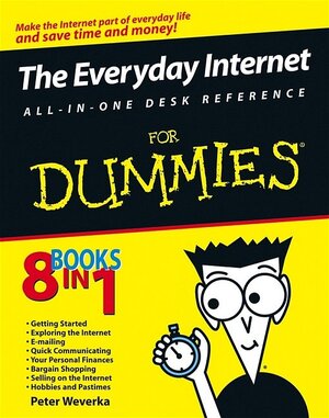 Buchcover The Everyday Internet All-in-One Desk Reference For Dummies | Peter Weverka | EAN 9780764599385 | ISBN 0-7645-9938-0 | ISBN 978-0-7645-9938-5