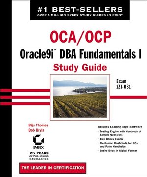 Buchcover OCA/OCP: Oracle9i DBA Fundamentals I Study Guide | Biju Thomas | EAN 9780782140637 | ISBN 0-7821-4063-7 | ISBN 978-0-7821-4063-7