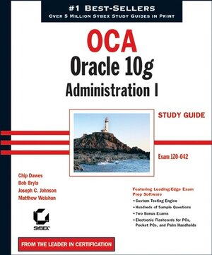 Buchcover OCA: Oracle 10g Administration I Study Guide | Chip Dawes | EAN 9780782143676 | ISBN 0-7821-4367-9 | ISBN 978-0-7821-4367-6