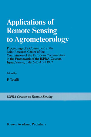 Buchcover Applications of Remote Sensing to Agrometeorology | EAN 9780792300205 | ISBN 0-7923-0020-3 | ISBN 978-0-7923-0020-5