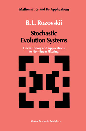 Buchcover Stochastic Evolution Systems | B.L. Rozovskii | EAN 9780792300373 | ISBN 0-7923-0037-8 | ISBN 978-0-7923-0037-3