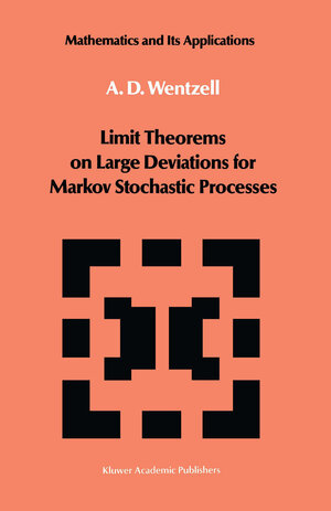 Buchcover Limit Theorems on Large Deviations for Markov Stochastic Processes | A.D. Wentzell | EAN 9780792301431 | ISBN 0-7923-0143-9 | ISBN 978-0-7923-0143-1
