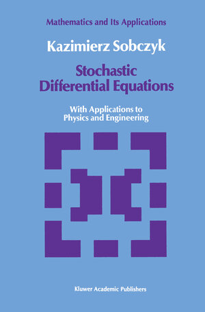 Buchcover Stochastic Differential Equations | K. Sobczyk | EAN 9780792303398 | ISBN 0-7923-0339-3 | ISBN 978-0-7923-0339-8