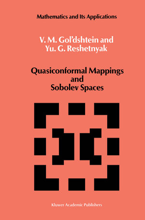 Buchcover Quasiconformal Mappings and Sobolev Spaces | V.M. Gol'dshtein | EAN 9780792305439 | ISBN 0-7923-0543-4 | ISBN 978-0-7923-0543-9