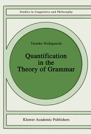 Buchcover Quantification in the Theory of Grammar | Taisuke Nishigauchi | EAN 9780792306443 | ISBN 0-7923-0644-9 | ISBN 978-0-7923-0644-3