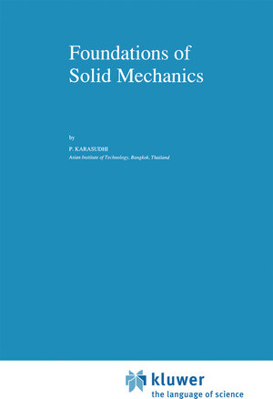 Buchcover Foundations of Solid Mechanics | P. Karasudhi | EAN 9780792307723 | ISBN 0-7923-0772-0 | ISBN 978-0-7923-0772-3