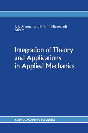 Buchcover Integration of Theory and Applications in Applied Mechanics | EAN 9780792309215 | ISBN 0-7923-0921-9 | ISBN 978-0-7923-0921-5