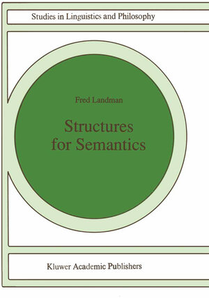 Buchcover Structures for Semantics | Fred Landman | EAN 9780792312390 | ISBN 0-7923-1239-2 | ISBN 978-0-7923-1239-0