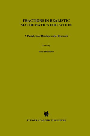 Buchcover Fractions in Realistic Mathematics Education | Leen Streefland | EAN 9780792312826 | ISBN 0-7923-1282-1 | ISBN 978-0-7923-1282-6