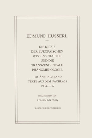 Buchcover Die Krisis Der Europäischen Wissenschaften Und Die Transzendentale Phänomenologie | Edmund Husserl | EAN 9780792313076 | ISBN 0-7923-1307-0 | ISBN 978-0-7923-1307-6