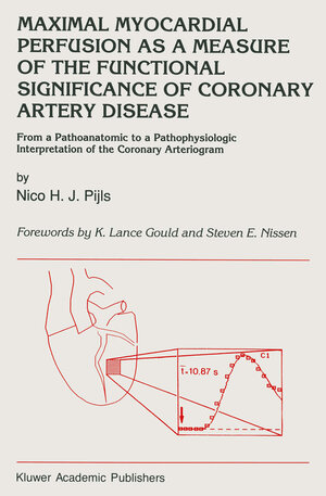 Buchcover Maximal Myocardial Perfusion as a Measure of the Functional Significance of Coronary Artery Disease | N.H. Pijls | EAN 9780792314301 | ISBN 0-7923-1430-1 | ISBN 978-0-7923-1430-1