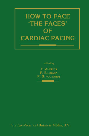 Buchcover How to face ‘the faces’ of CARDIAC PACING | Erik Andries | EAN 9780792315285 | ISBN 0-7923-1528-6 | ISBN 978-0-7923-1528-5