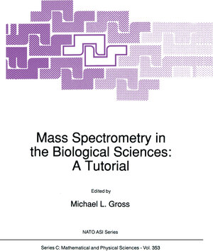 Buchcover Mass Spectrometry in the Biological Sciences: A Tutorial | EAN 9780792315391 | ISBN 0-7923-1539-1 | ISBN 978-0-7923-1539-1