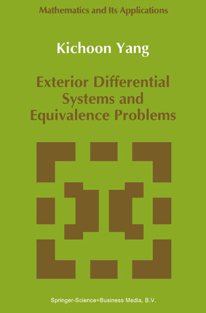 Buchcover Exterior Differential Systems and Equivalence Problems | Kichoon Yang | EAN 9780792315933 | ISBN 0-7923-1593-6 | ISBN 978-0-7923-1593-3