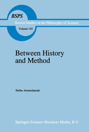 Buchcover Between History and Method | S. Amsterdamski | EAN 9780792319412 | ISBN 0-7923-1941-9 | ISBN 978-0-7923-1941-2
