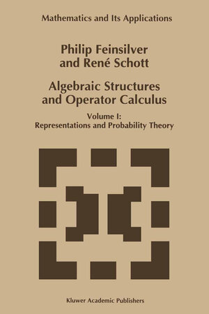 Buchcover Algebraic Structures and Operator Calculus | P. Feinsilver | EAN 9780792321163 | ISBN 0-7923-2116-2 | ISBN 978-0-7923-2116-3