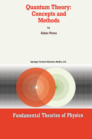 Buchcover Quantum Theory: Concepts and Methods | A. Peres | EAN 9780792325499 | ISBN 0-7923-2549-4 | ISBN 978-0-7923-2549-9
