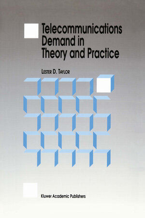 Buchcover Telecommunications Demand in Theory and Practice | L.D. Taylor | EAN 9780792326755 | ISBN 0-7923-2675-X | ISBN 978-0-7923-2675-5