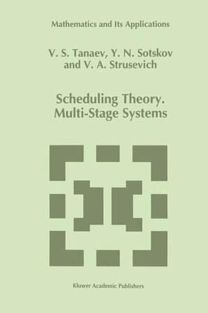 Buchcover Scheduling Theory | V. Tanaev | EAN 9780792328544 | ISBN 0-7923-2854-X | ISBN 978-0-7923-2854-4
