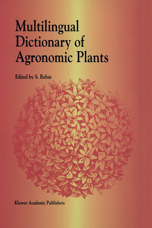 Buchcover Multilingual Dictionary of Agronomic Plants  | EAN 9780792329701 | ISBN 0-7923-2970-8 | ISBN 978-0-7923-2970-1