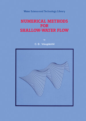 Buchcover Numerical Methods for Shallow-Water Flow | C.B. Vreugdenhil | EAN 9780792331643 | ISBN 0-7923-3164-8 | ISBN 978-0-7923-3164-3