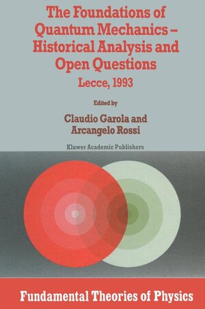 Buchcover The Foundations of Quantum Mechanics — Historical Analysis and Open Questions | EAN 9780792334804 | ISBN 0-7923-3480-9 | ISBN 978-0-7923-3480-4