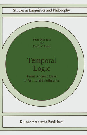 Buchcover Temporal Logic | Peter Øhrstrøm | EAN 9780792335863 | ISBN 0-7923-3586-4 | ISBN 978-0-7923-3586-3