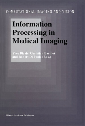 Buchcover Information Processing in Medical Imaging | EAN 9780792335931 | ISBN 0-7923-3593-7 | ISBN 978-0-7923-3593-1