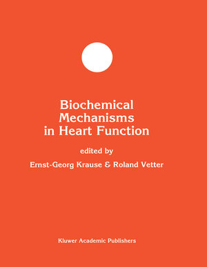 Buchcover Biochemical Mechanisms in Heart Function  | EAN 9780792341185 | ISBN 0-7923-4118-X | ISBN 978-0-7923-4118-5