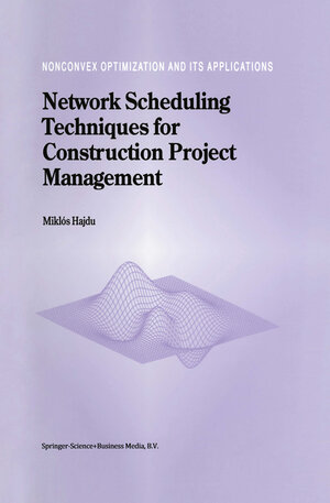 Buchcover Network Scheduling Techniques for Construction Project Management | M. Hajdu | EAN 9780792343097 | ISBN 0-7923-4309-3 | ISBN 978-0-7923-4309-7
