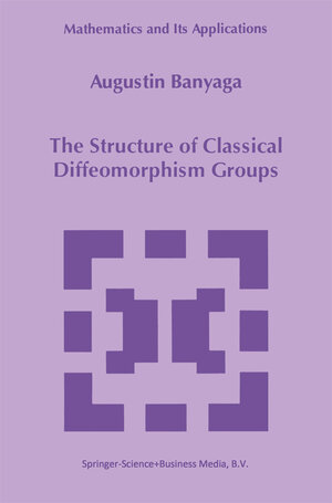 Buchcover The Structure of Classical Diffeomorphism Groups | Augustin Banyaga | EAN 9780792344759 | ISBN 0-7923-4475-8 | ISBN 978-0-7923-4475-9