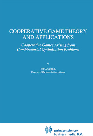 Buchcover Cooperative Game Theory and Applications | Imma Curiel | EAN 9780792344766 | ISBN 0-7923-4476-6 | ISBN 978-0-7923-4476-6