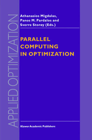 Buchcover Parallel Computing in Optimization | EAN 9780792345831 | ISBN 0-7923-4583-5 | ISBN 978-0-7923-4583-1